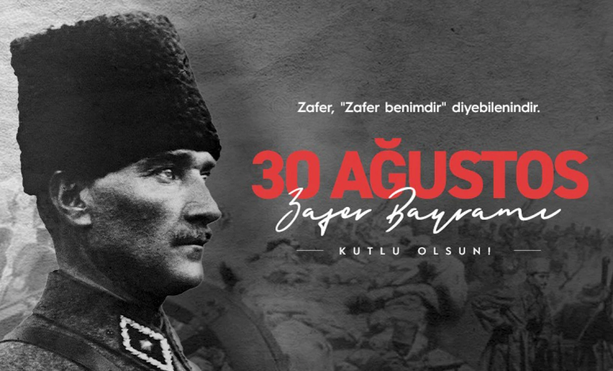 30 AĞUSTOS ZAFER BAYRAMI KUTLANACAK