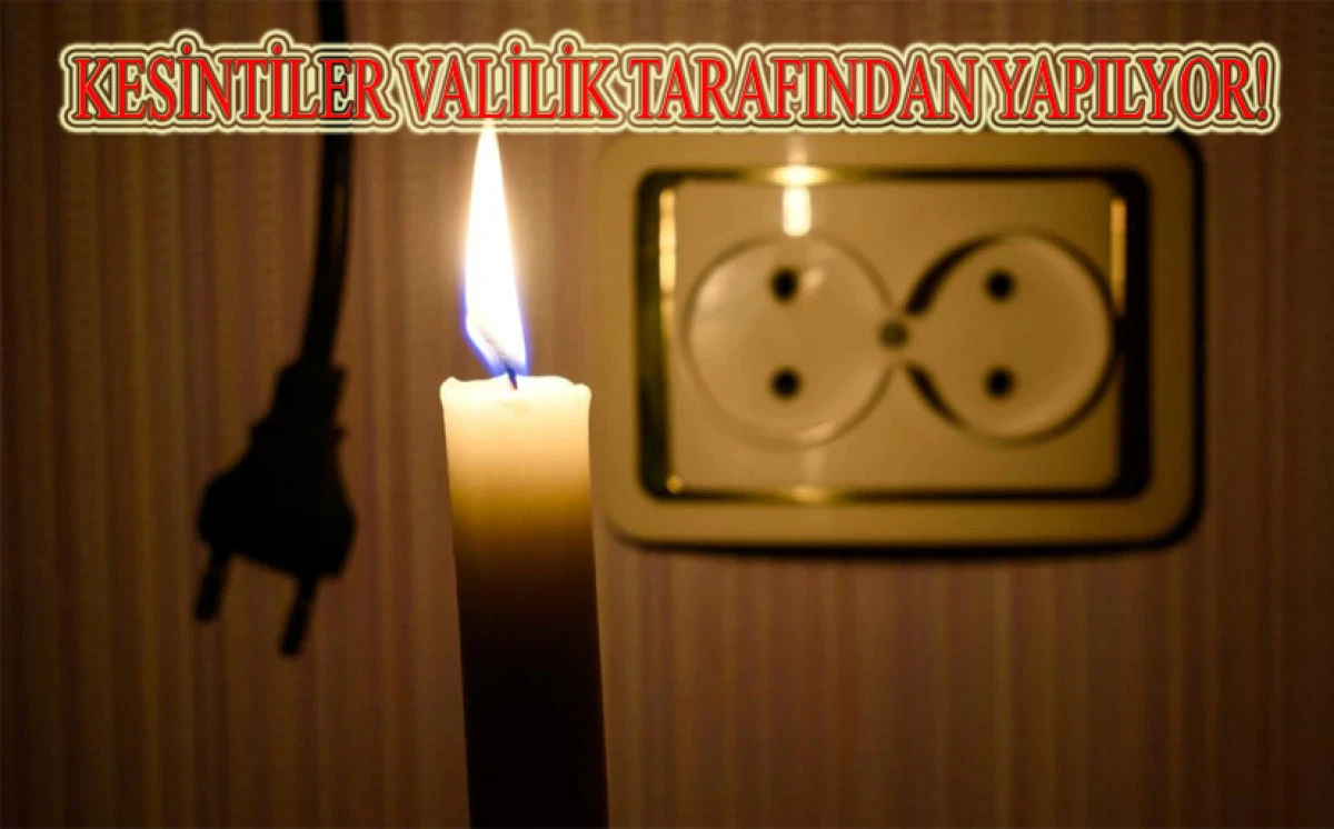 Elektrik Kesintilerini Valilik gerçekleştiriyor!