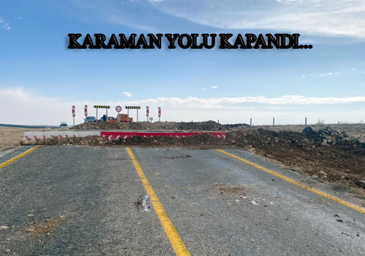 Mara-Karaman Yolu kapatıldı