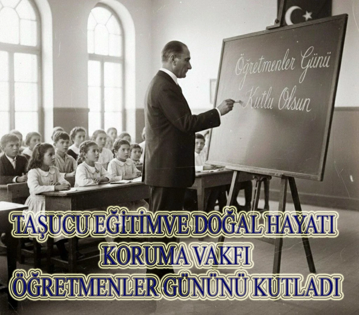 “ÖĞRETMENLER GÜNÜNÜ KUTLUYORUZ”