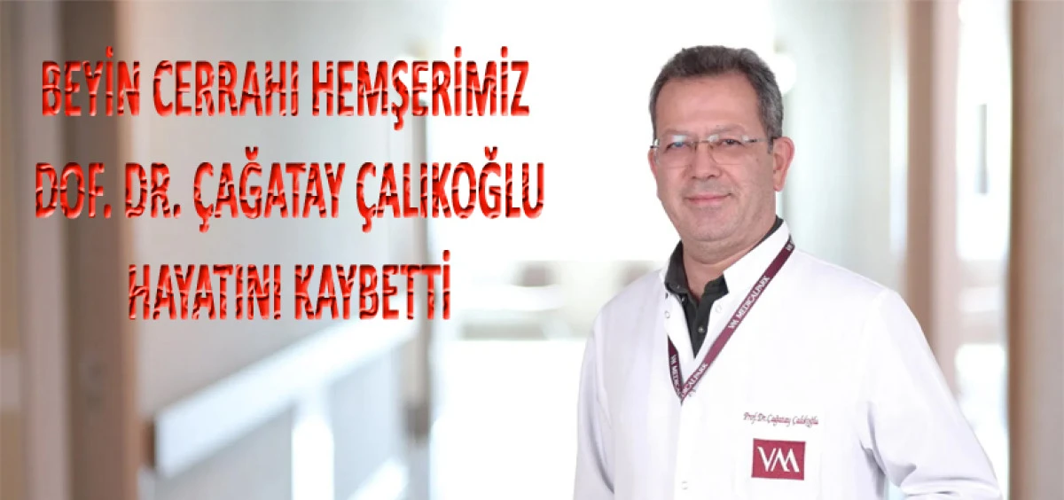 TIP D&Uuml;NYASI YASTA! &Ccedil;ALIKOĞLU YAŞAMINI YİTİRDİ