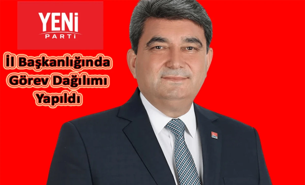 Yeni Parti İl Başkanlığında g&ouml;rev dağılımı yapıldı